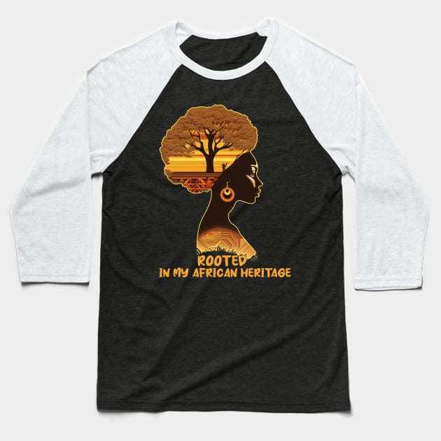 Rooted In My African Heritage Black Woman Melanin Queen Baseball T-Shirt by Merchweaver